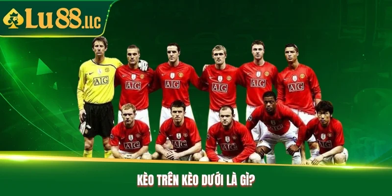 Kèo trên kèo dưới là gì?