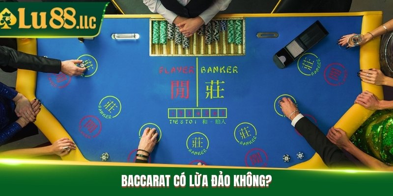 Baccarat có lừa đảo không?