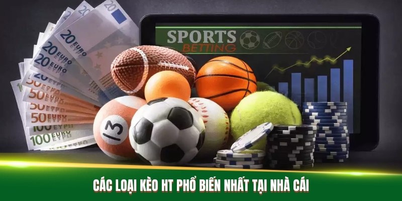 Các loại kèo HT phổ biến nhất tại nhà cái