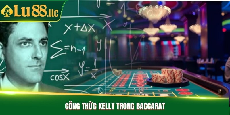 Công thức Kelly trong Baccarat