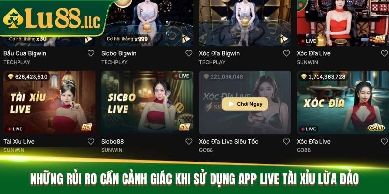 Những rủi ro cần cảnh giác khi sử dụng app live tài xỉu lừa đảo