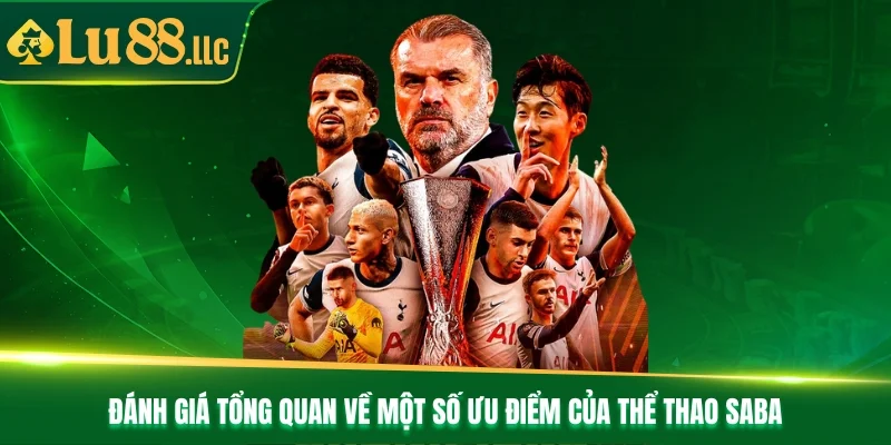 Đánh giá tổng quan về một số ưu điểm của Thể thao Saba
