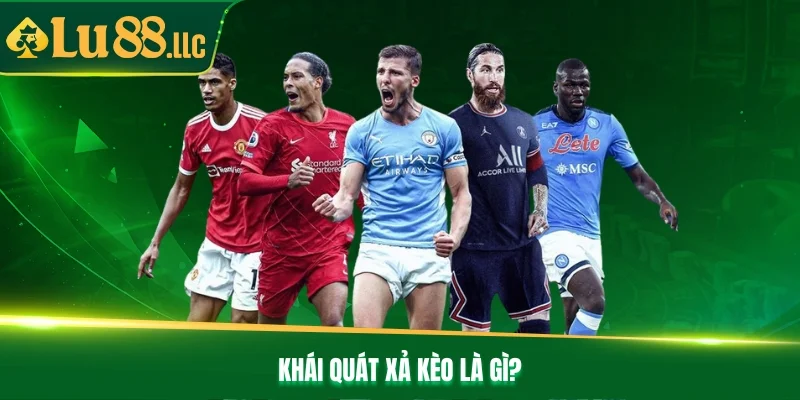Khái quát xả kèo là gì?