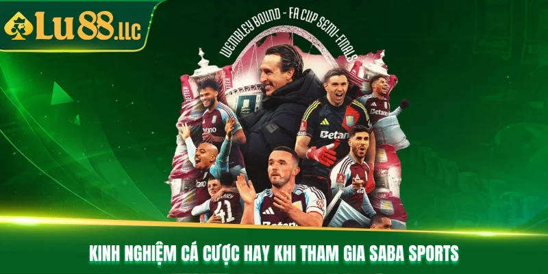 Kinh nghiệm cá cược hay khi tham gia SaBa Sports
