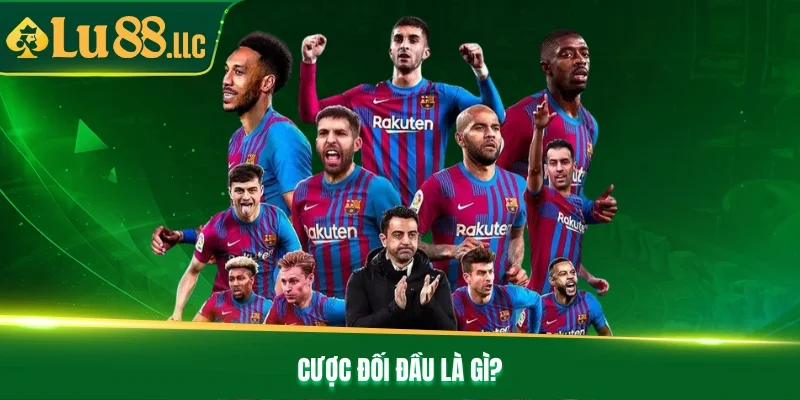 Cược đối đầu là gì?