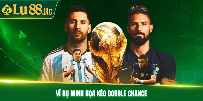 Ví dụ minh họa kèo Double Chance
